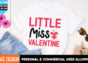 Little Miss Valentine T-Shirt Design, Little Miss Valentine Sublimation PNG, Valentine’s Day T-Shirt Design,Valentine T-Shirt Bundle, Valent
