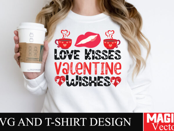 Love kisses valentine wishes svg cut file,valentine t shirt vector graphic