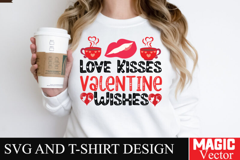 Love Kisses Valentine Wishes SVG Cut File,Valentine
