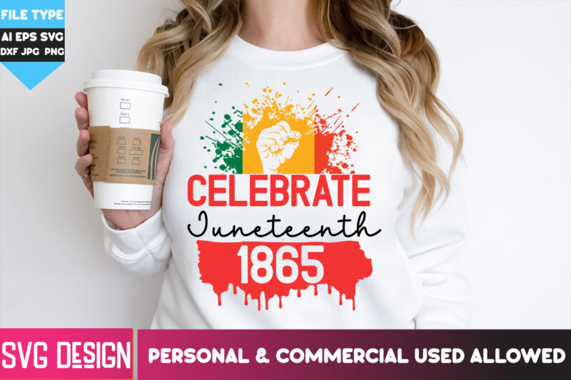 Celebrate Junteenth 1865 T-Shirt Design, Celebrate Junteenth 1865 SVG Design, Black history Month ,Black History Month SVG,Black history Mon