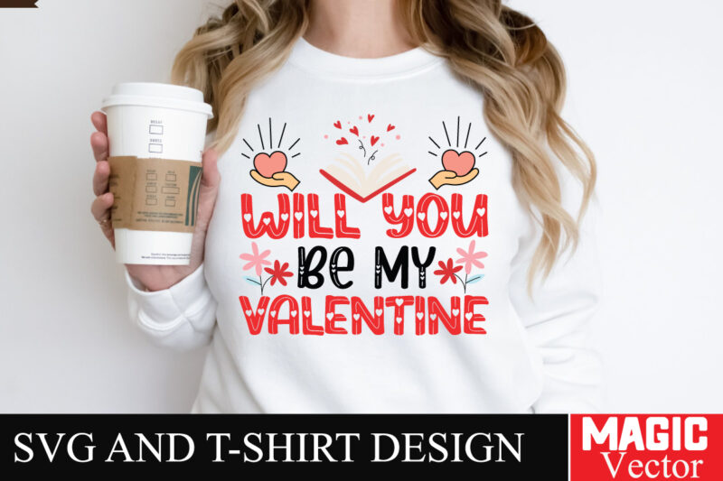 will you be my valentine SVG Cut File,Valentine
