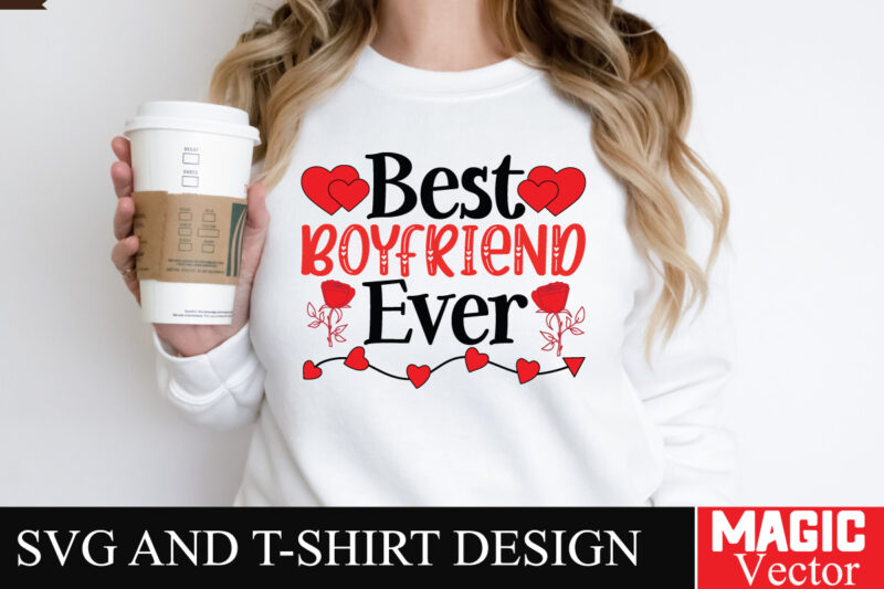 Best Boyfriend Ever SVG Cut File,Valentine