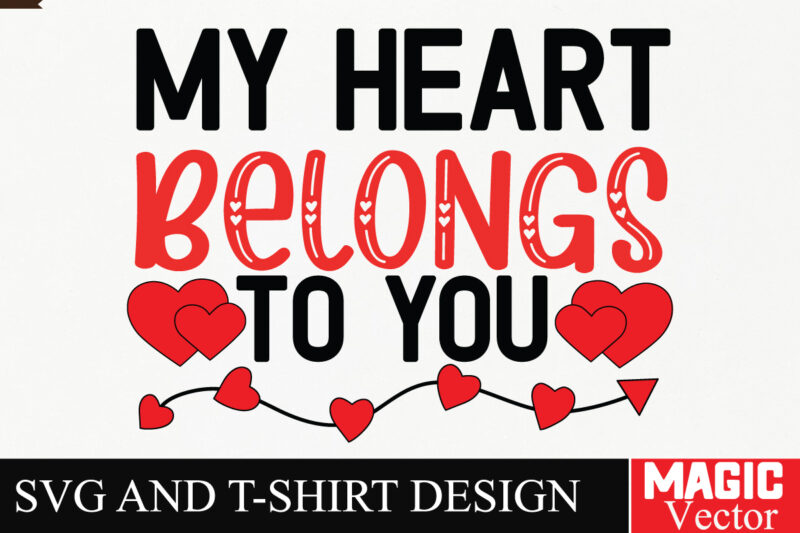 My Heart Belongs to You SVG Cut File,Valentine