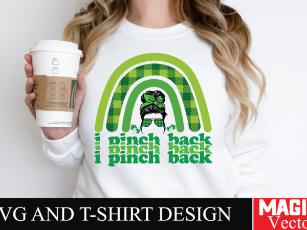 I pinch back svg cut file,st.patrick’s t shirt design for sale