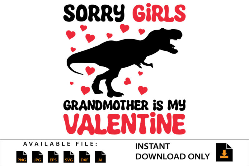 Sorry Girls Grandmother Is My Valentine Day Shirt