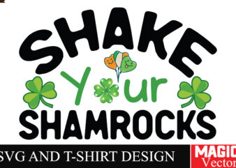 Shake Your Shamrocks SVG Cut File,St.Patrick’s t shirt template vector