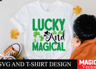 Lucky and magical SVG Cut File,St.Patrick’s t shirt vector graphic