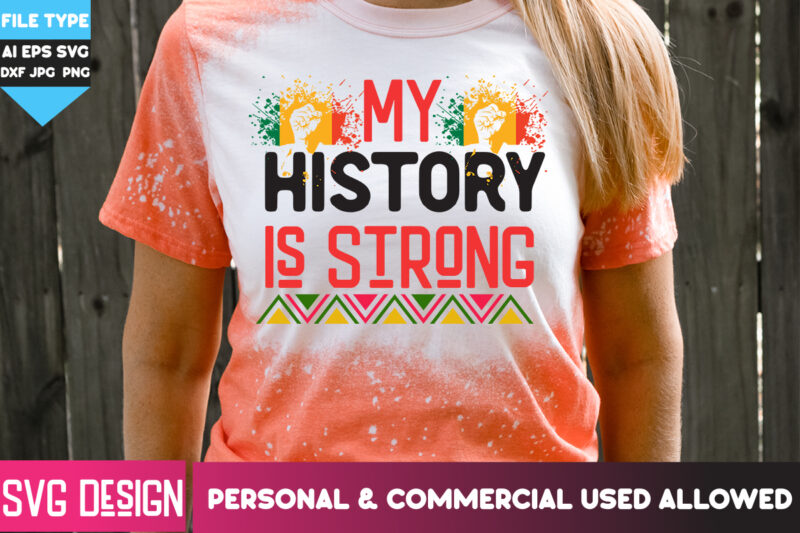 My History is Strong T-Shirt Design, My History is Strong SVG Design, Black history Month ,Black History Month SVG,Black history Month SVG