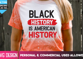 Black History is American History T-Shirt Design, Black History is American History SVG Design, Black history Month ,Black History Month SVG