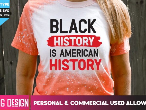 Black history is american history t-shirt design, black history is american history svg design, black history month ,black history month svg
