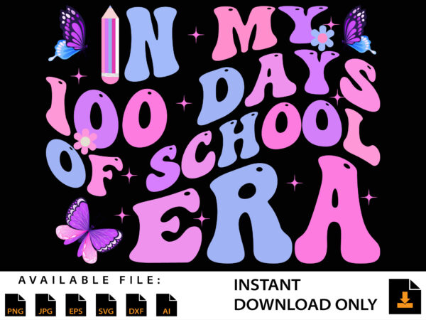 In my 100 days of school era shirt design