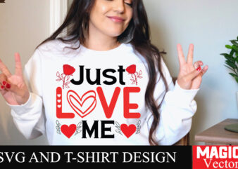 Just Love Me SVG Cut File,Valentine vector clipart