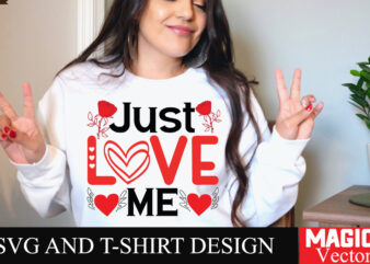 Just Love Me SVG Cut File,Valentine