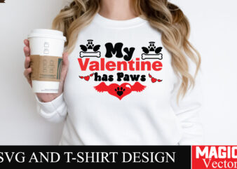 My Valentine has Paws SVG Cut File,Valentine