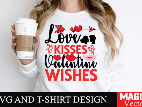 Love kisses valentine wishes svg cut file,valentine t shirt vector graphic