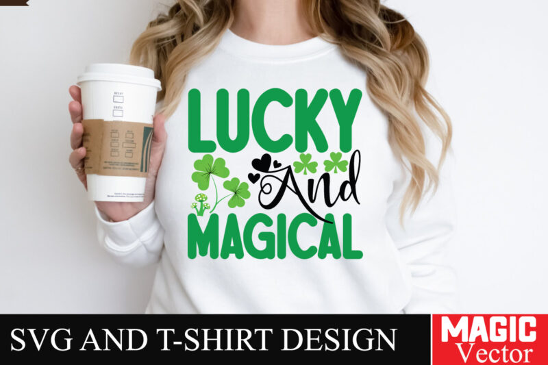 Lucky and magical SVG Cut File,St.Patrick’s