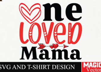 One Loved Mama SVG Cut File,Valentine