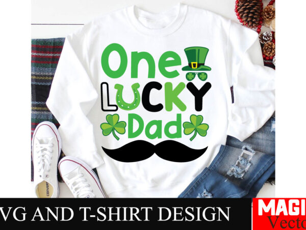 One lucky dad svg cut file,st.patrick’s t shirt design online