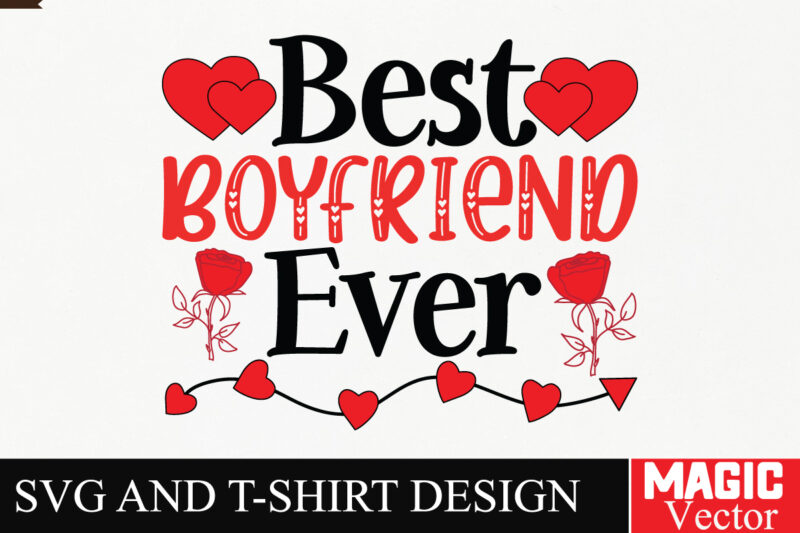 Best Boyfriend Ever SVG Cut File,Valentine