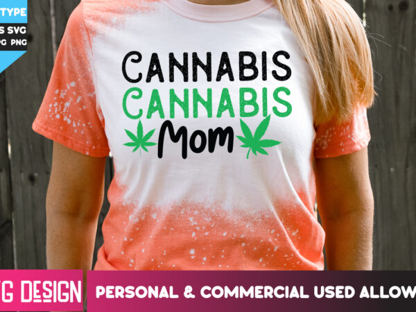 Cannabis mom t-shirt design,cannabis mom svg design, weed svg bundle,cannabis svg bundle,cannabis sublimation png,weed t-shirt design , cann