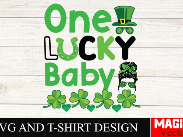 One lucky baby svg cut file,st.patrick’s t shirt design online