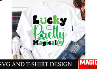 Lucky Pretty Magical SVG Cut File,St.Patrick’s t shirt vector graphic