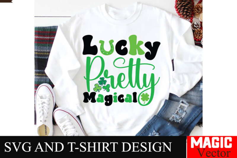 Lucky Pretty Magical SVG Cut File,St.Patrick’s