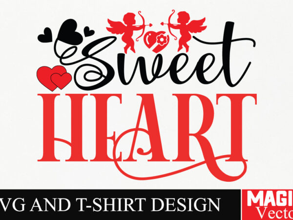 Sweet heart svg cut file,valentine t shirt template vector