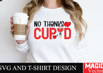 No Thanks Cupid SVG Cut File,Valentine