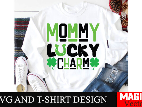 Mommy lucky charm svg cut file,st.patrick’s t shirt designs for sale