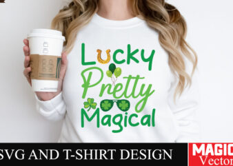 Lucky pretty magical svg cut file,st.patrick's