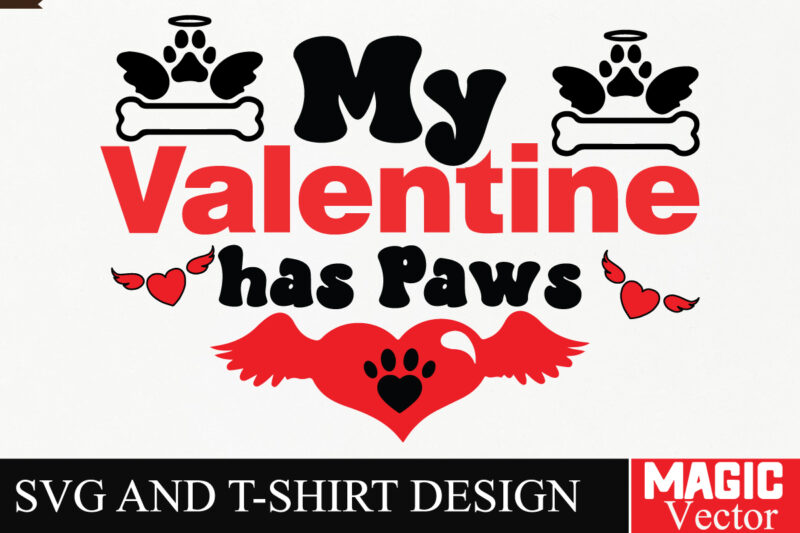 My Valentine has Paws SVG Cut File,Valentine