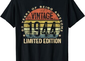 80 Year Old Gifts Vintage 1944 Limited Edition 80th Birthday T-Shirt