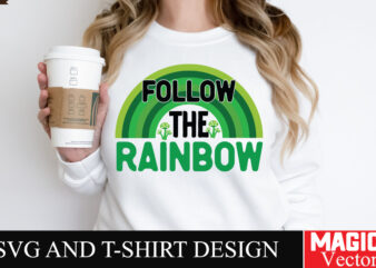 Follow the Rainbow SVG Cut File,St.Patrick’s