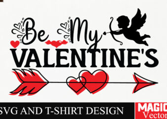 Be My Valentine’s SVG Cut File,Valentine t shirt template