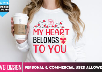 My Heart Belongs to you T-Shirt Design, My Heart Belongs to you SVG Design, Happy Valentine’s day SVG,Valentine’s Day SVG Bundle,Valentine