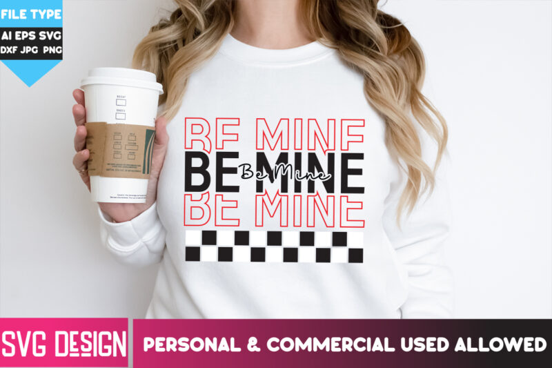 Be Mine T-Shirt Design, Be Mine SVG Design, Happy Valentine’s day SVG,Valentine’s Day SVG Bundle,Valentines SVG Cut Files,Love Heart Retro