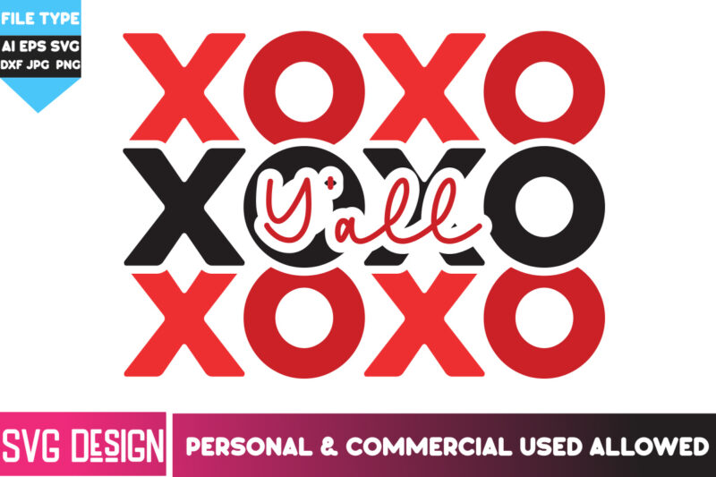 XOXO y’all T-Shirt Design, XOXO y’all SVG Design, Happy Valentine’s day SVG,Valentine’s Day SVG Bundle,Valentines SVG Cut Files,Love Heart