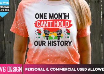 One month Can’t Hold Our History T-Shirt Design, One month Can’t Hold Our History SVG Design, Black history Month ,Black History Month SVG