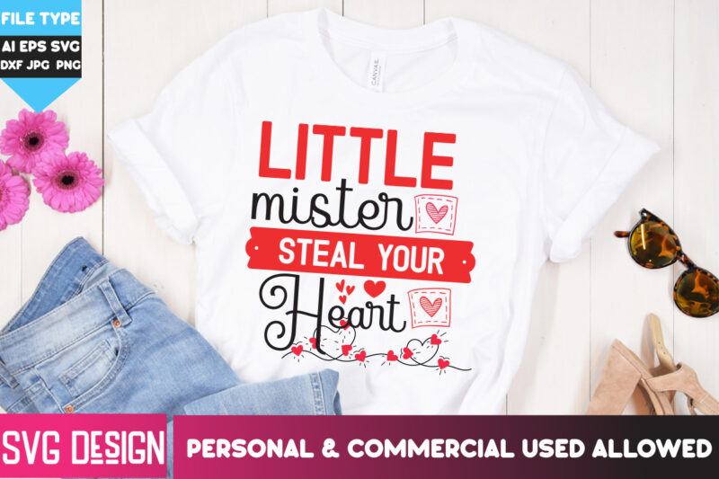 Little Mister Steal Your Heart T-Shirt Design, Little Mister Steal Your Heart SVG Design,Happy Valentine’s day SVG,Valentine’s Day SVG