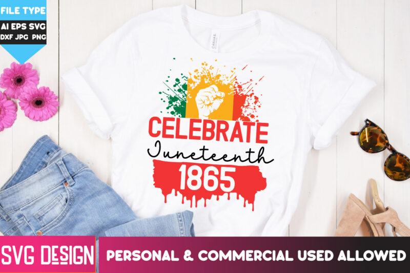 Celebrate Junteenth 1865 T-Shirt Design, Celebrate Junteenth 1865 SVG Design, Black history Month ,Black History Month SVG,Black history Mon