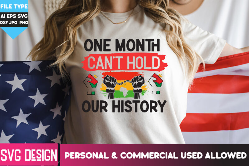 One month Can’t Hold Our History T-Shirt Design, One month Can’t Hold Our History SVG Design, Black history Month ,Black History Month SVG