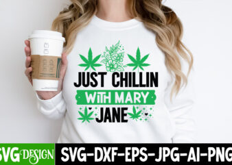 Just Chillin With Mary Jane T-Shirt Design, Just Chillin With Mary Jane SVG Design, Weed SVG Bundle,Marijuana SVG Cut Files,Cannabis SVG,Wee