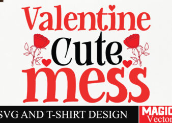 Valentine Cute Mess SVG Cut File,Valentine