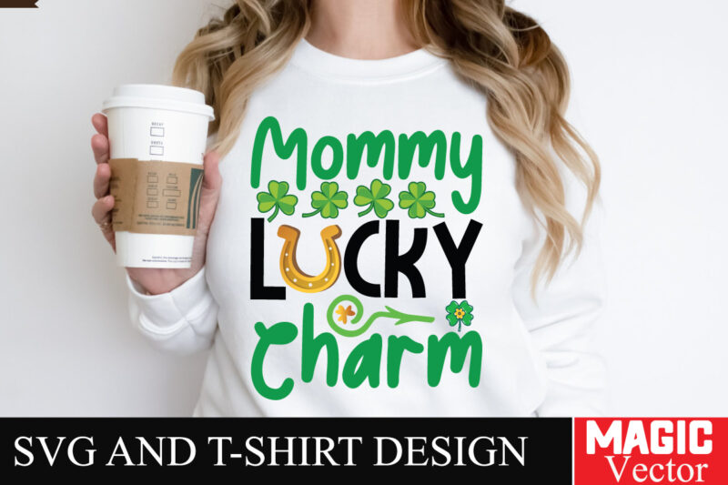 Mommy lucky Charm SVG Cut File,St.Patrick’s