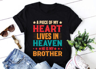 A piece of my Heart Lives in Heaven He is my Brother T-Shirt Design
