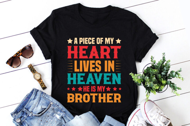 A piece of my Heart Lives in Heaven He is my Brother T-Shirt Design