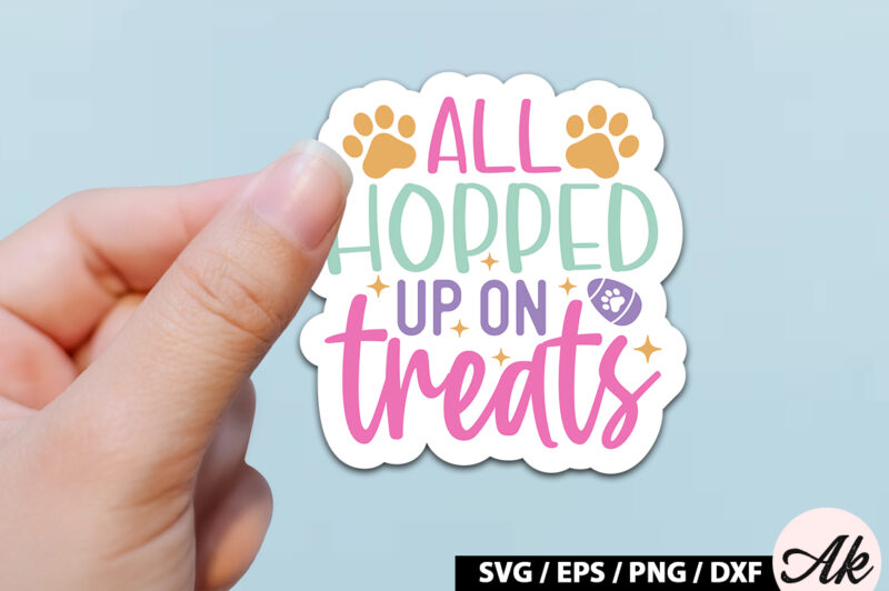 All hopped up on treats SVG Stickers