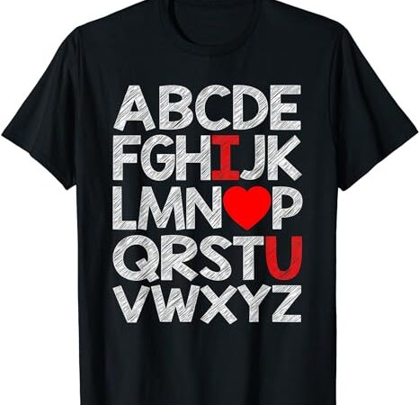 Alphabet abc i love u t-shirt valentines day heart funny t-shirt