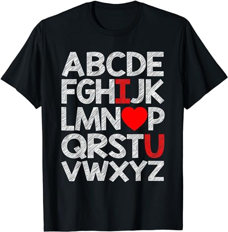 Alphabet ABC I Love U T-Shirt Valentines Day Heart Funny T-Shirt